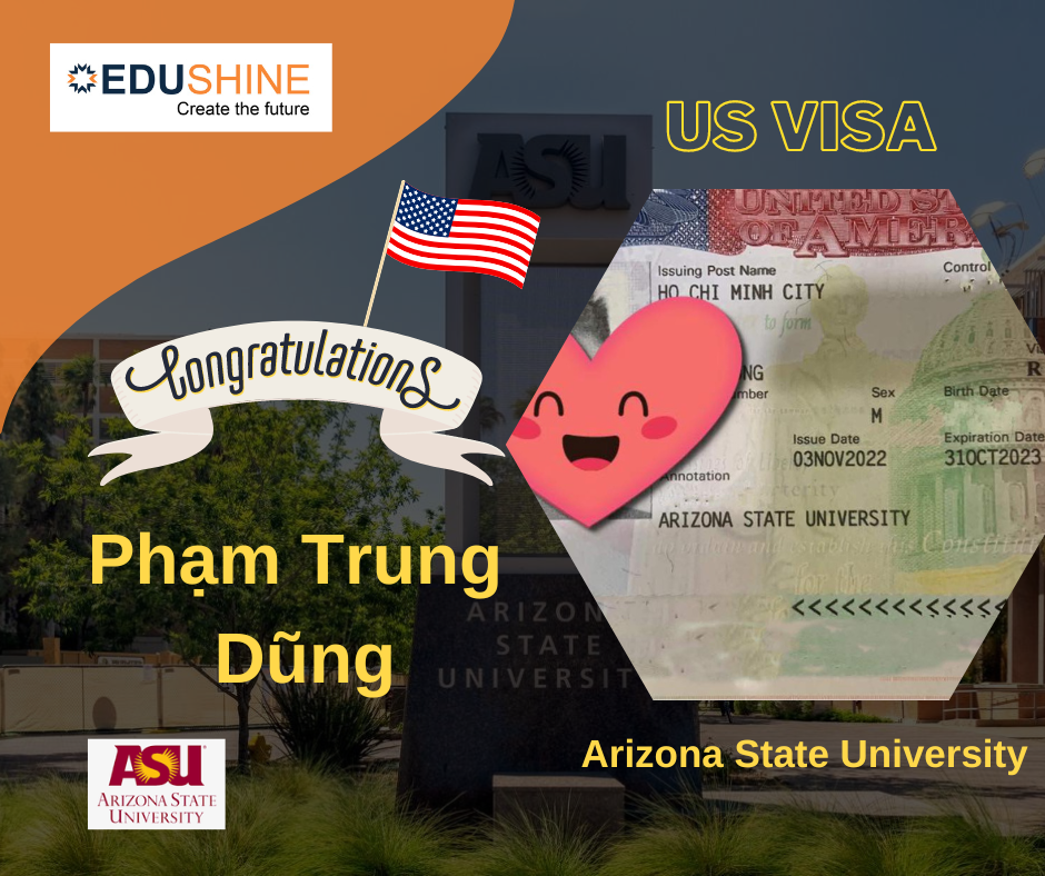 Chúc mừng Phạm Trung Dũng chinh phục thành công visa Mỹ & trường Arizona State University