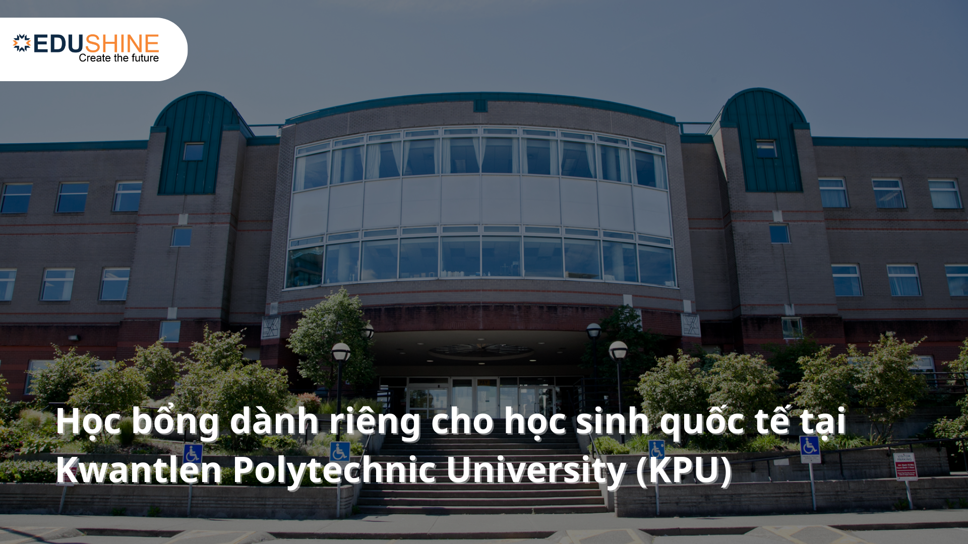Học bổng dành riêng cho học sinh quốc tế tại Kwantlen Polytechnic University (KPU)