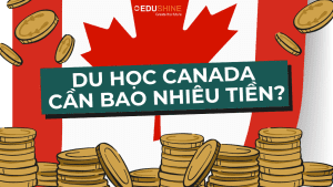 DU HỌC CANADA CẦN BAO NHIÊU TIỀN?