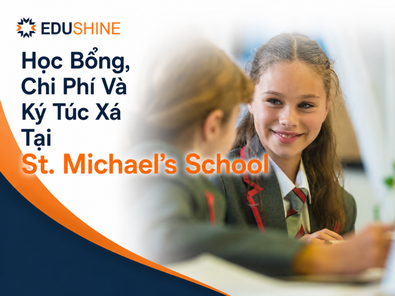 Học Bổng, Chi Phí Và Ký Túc Xá Tại St. Michael’s School